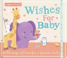 Little Tiger Press: Wishes for Baby