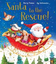 Timms, B: Santa to the Rescue!