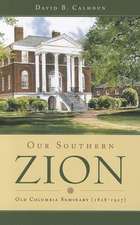 Our Southern Zion: Old Columbia Seminary (1828-1927)