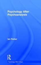 Psychology After Psychoanalysis: Psychosocial studies and beyond