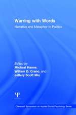 Warring with Words: Narrative and Metaphor in Politics