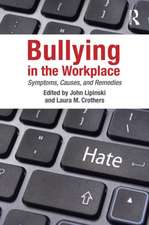 Bullying in the Workplace: Causes, Symptoms, and Remedies