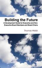 Building the Future - A Development Guide for Executive and Non-Executive Board Members and Board Chairs