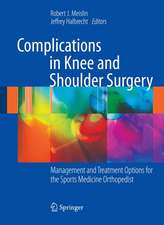 Complications in Knee and Shoulder Surgery: Management and Treatment Options for the Sports Medicine Orthopedist