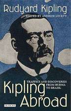 Kipling Abroad: Traffics and Discoveries from Burma to Brazil