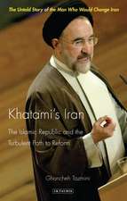 Khatami's Iran: The Islamic Republic and the Turbulent Path to Reform