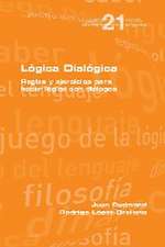 Lógica Dialógica. Reglas y ejercicios para hacer lógica con diálogos