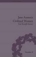 Jane Austen's Civilized Women: Morality, Gender and the Civilizing Process