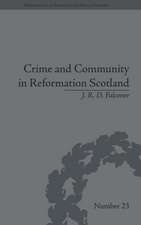 Crime and Community in Reformation Scotland: Negotiating Power in a Burgh Society