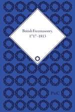 British Freemasonry, 1717-1813