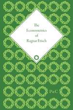 The Econometrics of Ragnar Frisch