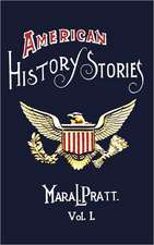 American History Stories, Volume I - With Original Illustrations