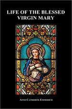 Life of the Blessed Virgin Mary (Hardback)