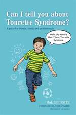 Can I Tell You about Tourette Syndrome?: A Guide for Friends, Family and Professionals