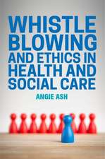 Whistleblowing and Ethics in Health and Social Care