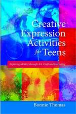 Creative Expression Activities for Teens: Exploring Identity Through Art, Craft and Journaling