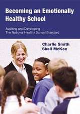 Becoming an Emotionally Healthy School: Auditing and Developing the National Healthy School Standard