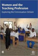 Women and the Teaching Profession: Exploring the Feminisation Debate