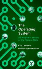 The Operating System: An anarchist Theory of the Modern State