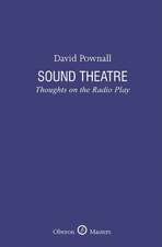 Sound Theatre: Thoughts on the Radio Play