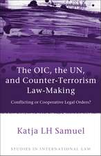 The OIC, the UN, and Counter-Terrorism Law-Making: Conflicting or Cooperative Legal Orders?