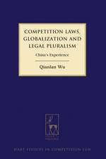 Competition Laws, Globalization and Legal Pluralism: China's Experience