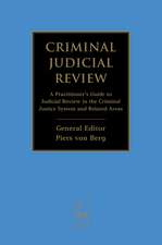 Criminal Judicial Review: A Practitioner's Guide to Judicial Review in the Criminal Justice System and Related Areas