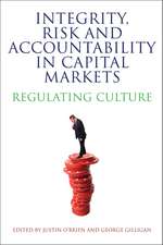 Integrity, Risk and Accountability in Capital Markets: Regulating Culture