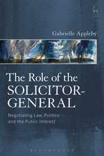 The Role of the Solicitor-General: Negotiating Law, Politics and the Public Interest