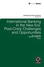 International Banking in the New Era – Post–Crisis Challenges and Opportunities