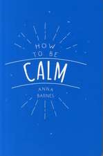 How to be Calm