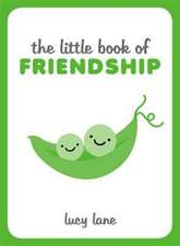 The Little Book of Friendship