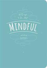 How to be Mindful