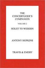 The Concertgoer's Companion - Holst to Webern