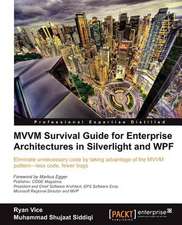 MVVM Survival Guide for Enterprise Architectures in Silverlight and Wpf