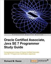 Oracle Certified Associate, Java Se 7 Programmer Study Guide