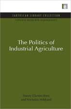 The Politics of Industrial Agriculture