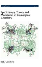 Spectroscopy, Theory and Mechanism in Bioinorganic Chemistry: Faraday Discussions No 148