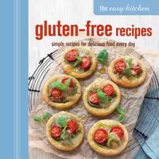 The Easy Kitchen: Gluten-free Recipes