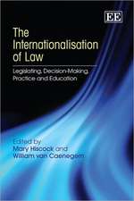 The Internationalisation of Law – Legislating, Decision–Making, Practice and Education