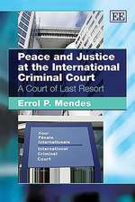 Peace and Justice at the International Criminal – A Court of Last Resort