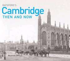 Batsford's Cambridge Then and Now