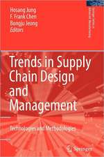 Trends in Supply Chain Design and Management: Technologies and Methodologies