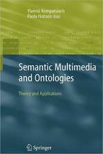 Semantic Multimedia and Ontologies: Theory and Applications