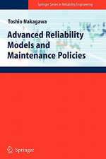 Advanced Reliability Models and Maintenance Policies