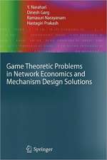 Game Theoretic Problems in Network Economics and Mechanism Design Solutions