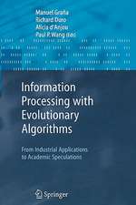 Information Processing with Evolutionary Algorithms: From Industrial Applications to Academic Speculations