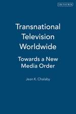 Transnational Television Worldwide: Towards a New Media Order