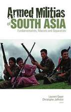 Gayer, L: Armed Militias of South Asia