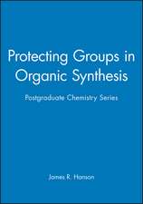 Protecting Groups in Organic Synthesis – Postgraduate Chemistry Series